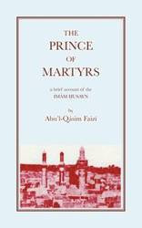 The Prince of Martyrs - Faizi Abu'l-Qasim