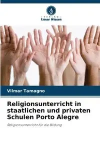 Religionsunterricht in staatlichen und privaten Schulen Porto Alegre - Tamagno Vilmar