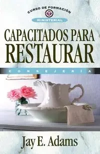 Capacitados Para Restaurar - Jay Edward Adams