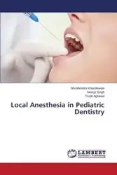 Local Anesthesia in Pediatric Dentistry - Khandewale Shubhendra