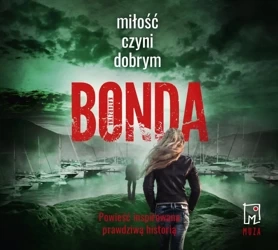 CD MP3 Miłość czyni dobrym. Wiara, nadzieja, miłość. Tom 2 - Katarzyna Bonda