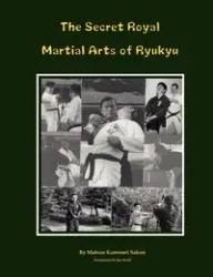 The Secret Royal Martial Arts of Ryukyu - Matsuo Kanenori Sakon