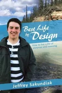 Best Life by Design - Jeffrey Sakundiak