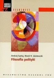 Krótkie wykłady z filozofii Filozofia polityki - Andrzej Szahaj, Marek N. Jakubowski