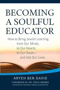 Becoming a Soulful Educator - David Ben Rabbi Aryeh