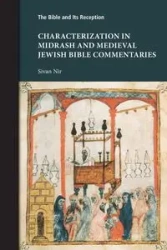 Characterization in Midrash and Medieval Jewish Bible Commentaries - Nir Sivan