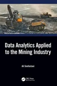 Data Analytics Applied to the Mining Industry - Ali Soofastaei