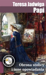 eBook Obrona stolicy i inne opowiadania - Teresa Jadwiga Papi epub mobi