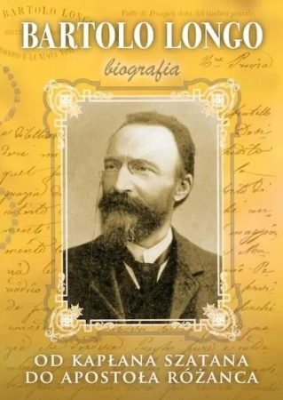 Bartolo Longo. Od kapłana szatana do Apostoła Tw - Marek Woś