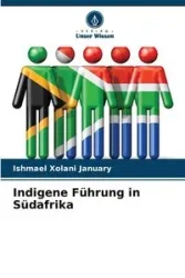 Indigene Führung in Südafrika - January Ishmael Xolani