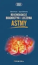 Rekomendacje diagnostyki i leczenia astmy - Adam Antczak, Agata Dutkowska