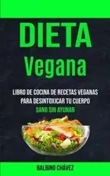 Dieta Vegana - Chávez Balbino