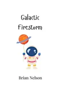 Galactic Firestorm - Nelson Brian