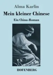 Mein kleiner Chinese - Alma Karlin