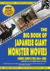 The Big Book of Japanese Giant Monster Movies - John LeMay