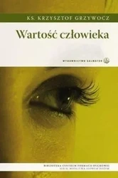 Wartość człowieka - ks. Krzysztof Grzywocz