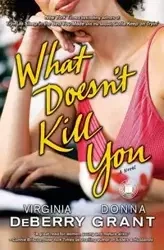 WHAT DOESNT KILL YOU - VIRGINIA DEBERRY