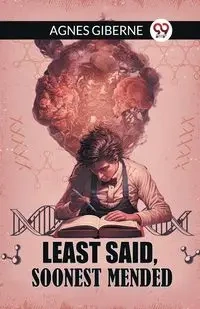 Least said, soonest mended - Agnes Giberne