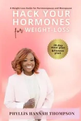 Hack Your Hormones for weight loss - Phyllis Hannah Thompson