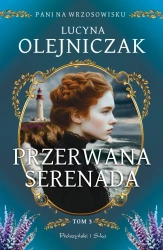 Pani na wrzosowisku T.3 Przerwana serenada - Lucyna Olejniczak