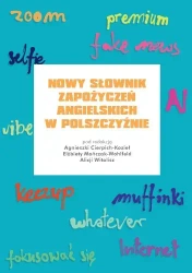 Nowy słownik zapożyczeń angielskich w polszczyźnie - A. Cierpich-Kozieł, E. Mańczak-Wohlfeld, A. Witalisz