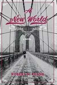 A New World - Robert M. Keane