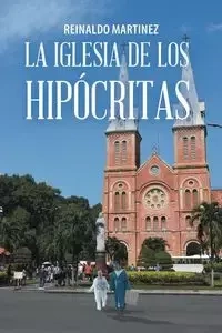 La Iglesia De Los Hipócritas - Reinaldo Martinez