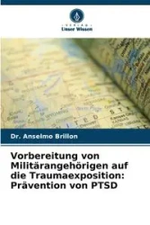 Vorbereitung von Militärangehörigen auf die Traumaexposition - Brillon Dr. Anselmo