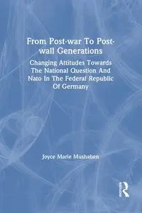 From Post-war To Post-wall Generations - Joyce Marie Mushaben