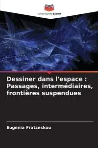 Dessiner dans l'espace - Eugenia Fratzeskou