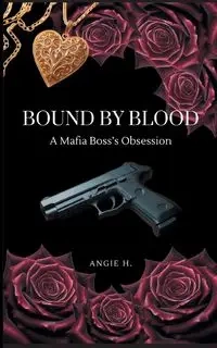 Bound by Blood - H. Angie