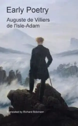 Early Poetry - de Villiers de lʼIsle-Adam Auguste