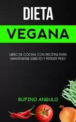 Dieta vegana - Angulo Rufino