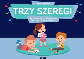 Trzy szeregi. Ćwiczenia słuchu fonemowego.. - Anna Siudak