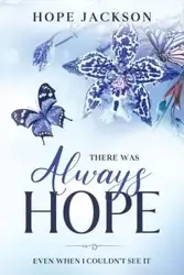 There Was Always Hope - Jackson Hope A