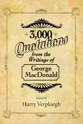 3,000 Quotations from the Writings of George MacDonald - George MacDonald