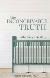 The Inconceivable Truth - Graham Joanna