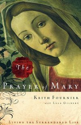 The Prayer of Mary - Keith Fournier