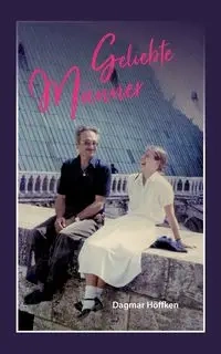 Geliebte Männer - Dagmar Höffken