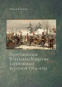 Sądy grodzkie Wielkiego Księstwa Litewskiego w lat - Oskar Kanecki
