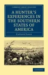 A Hunter's Experiences in the Southern States of America - Flack Captain