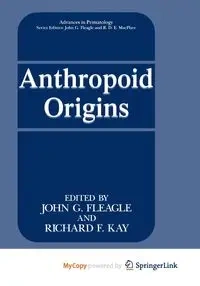 Anthropoid Origins - Fleagle John G