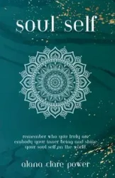 Soul Self - Alana Clare Power