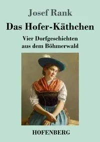 Das Hofer-Käthchen - Josef Rank