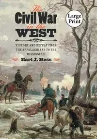 The Civil War in the West - Earl Hess