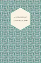 A Woman's Heart - Guy de Maupassant
