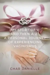 My Story of V and then A-Z - Danielle Char