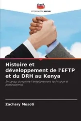 Histoire et développement de l'EFTP et du DRH au Kenya - Zachary Mosoti