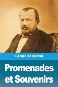Promenades et Souvenirs - de Nerval Gérard