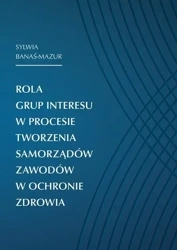 Rola grup interesu w procesie tworz. samorządów - Sylwia Banaś-Mazur